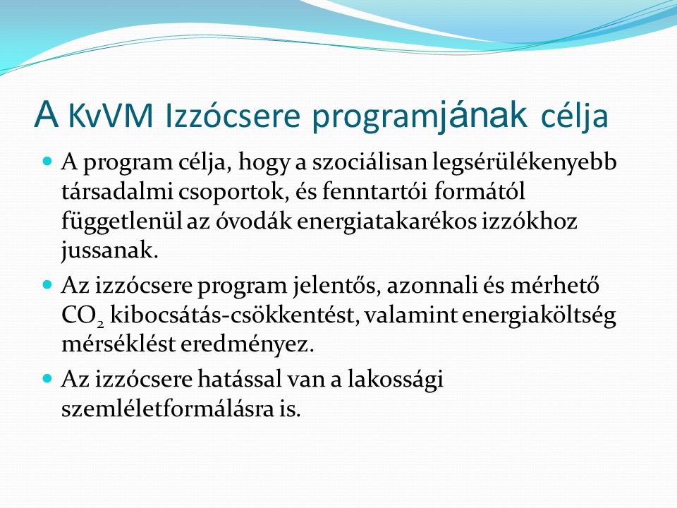 A KvVM Izzócsere programjának célja
