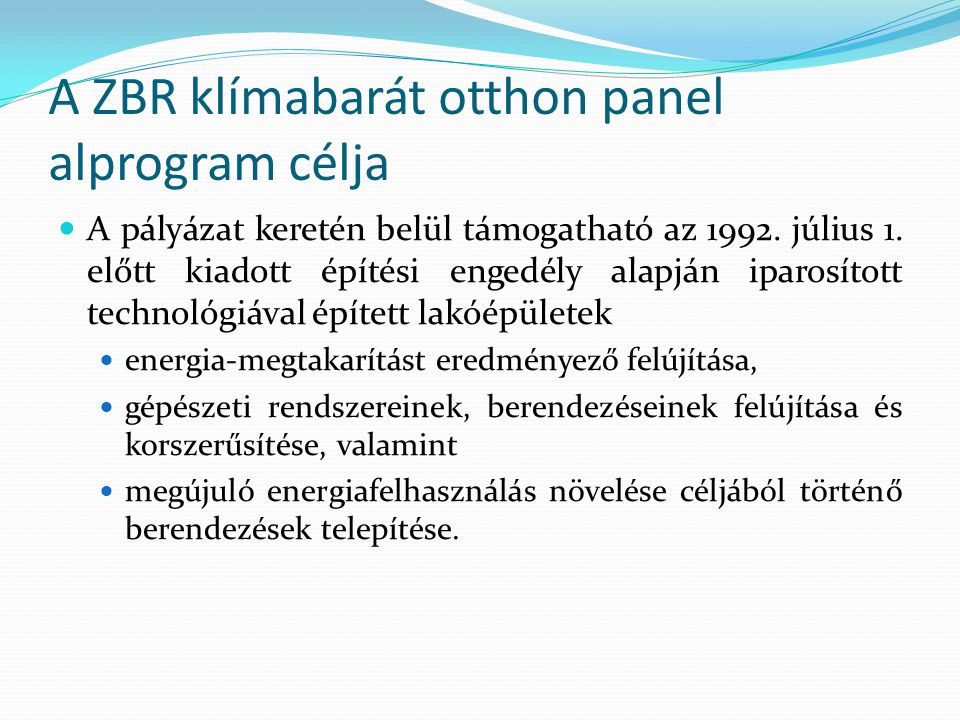 A ZBR klímabarát otthon panel alprogram célja