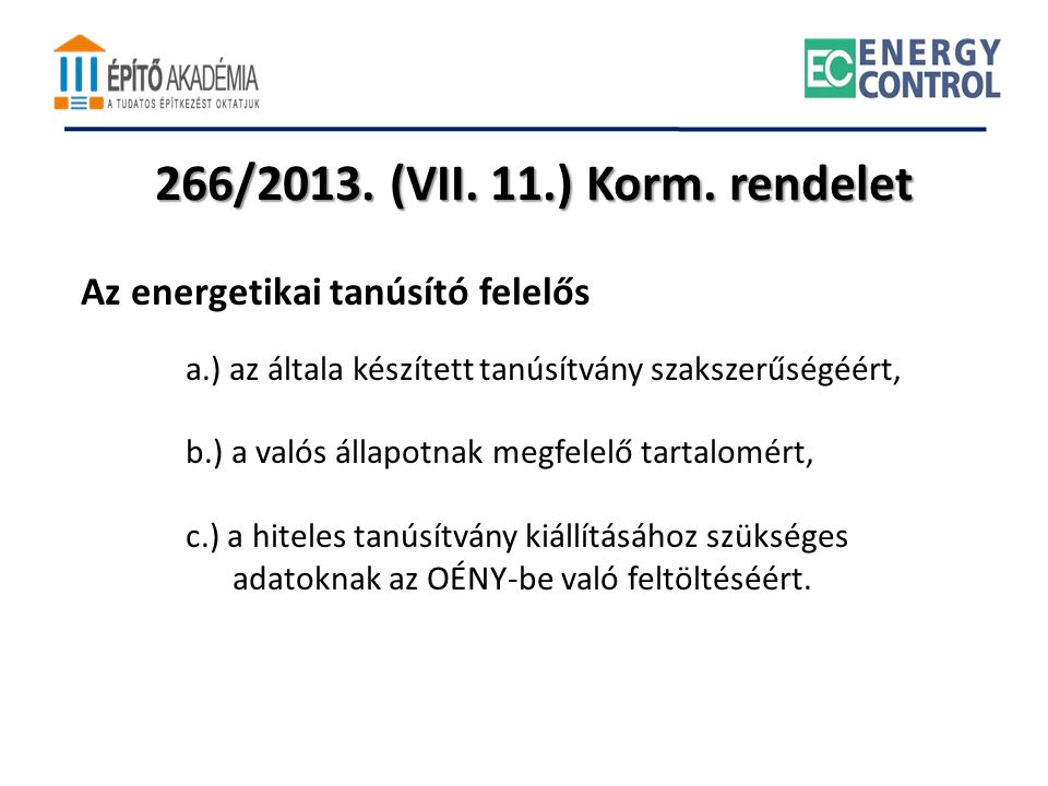 266/2013. (VII. 11.) Korm. rendelet Az energetikai tanúsító felelős