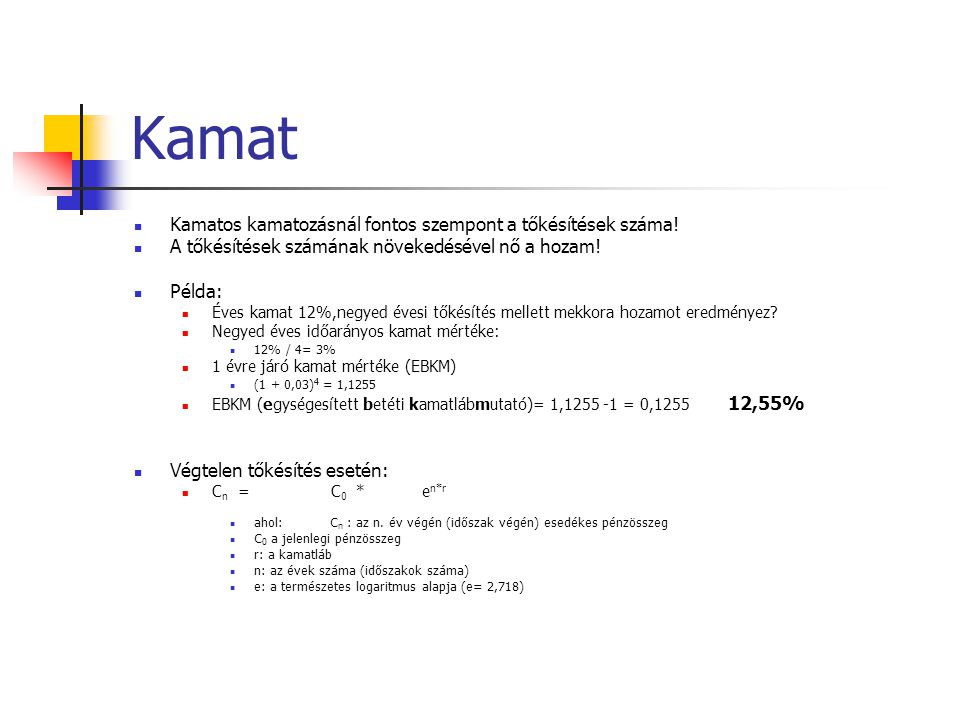 Kamat Kamatos kamatozásnál fontos szempont a tőkésítések száma!