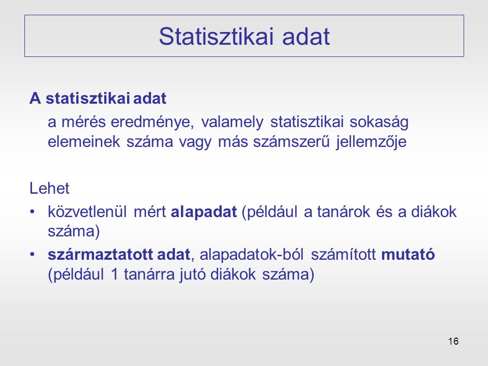 Statisztikai adat A statisztikai adat