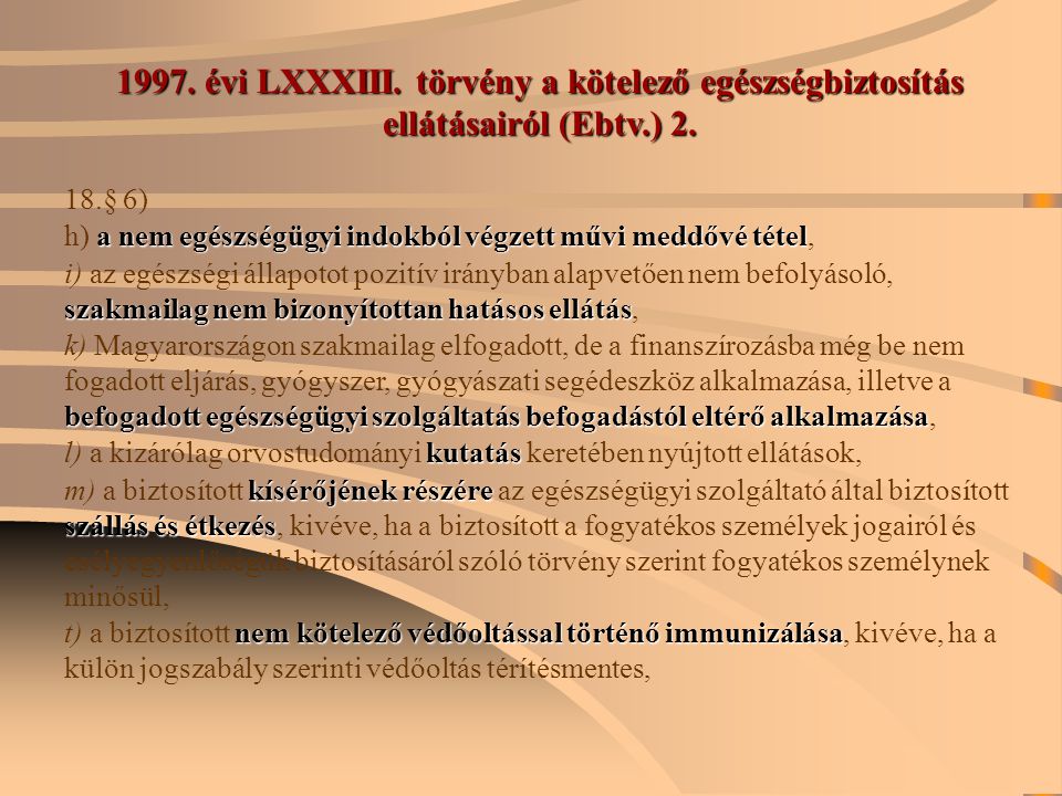 1997. évi LXXXIII. törvény a kötelező egészségbiztosítás ellátásairól (Ebtv.) 2.