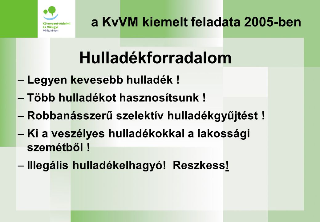 a KvVM kiemelt feladata 2005-ben