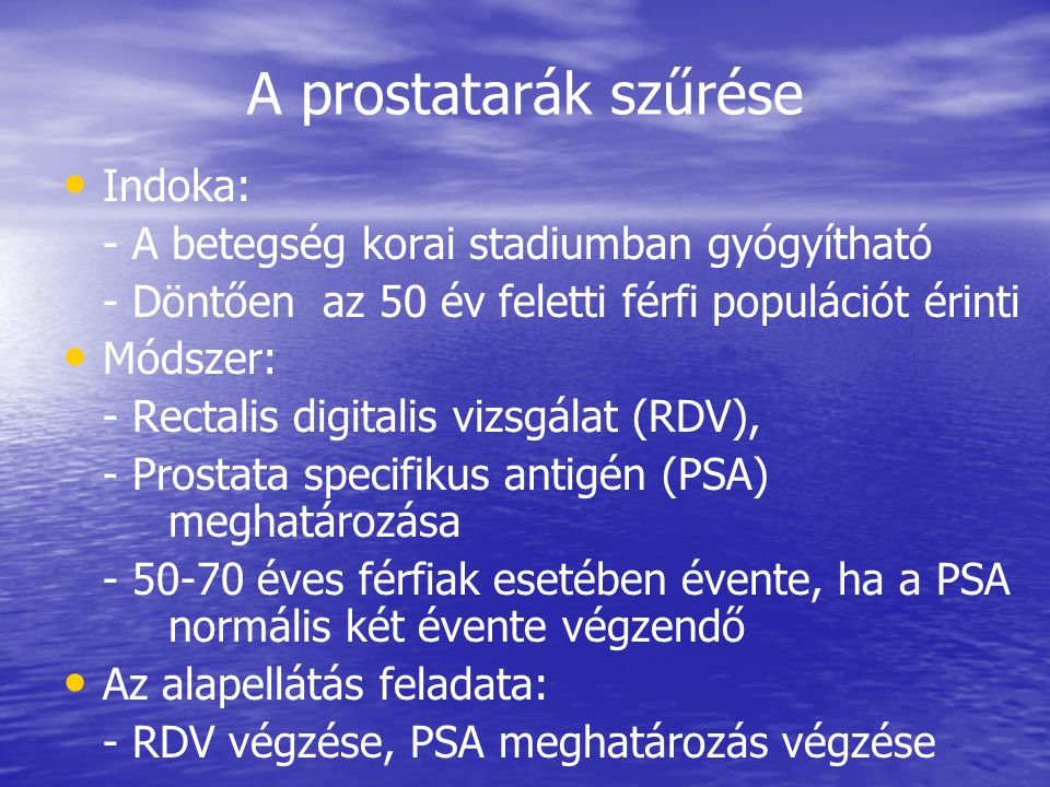 A prostatarák szűrése Indoka: