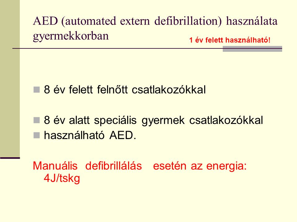 AED (automated extern defibrillation) használata gyermekkorban
