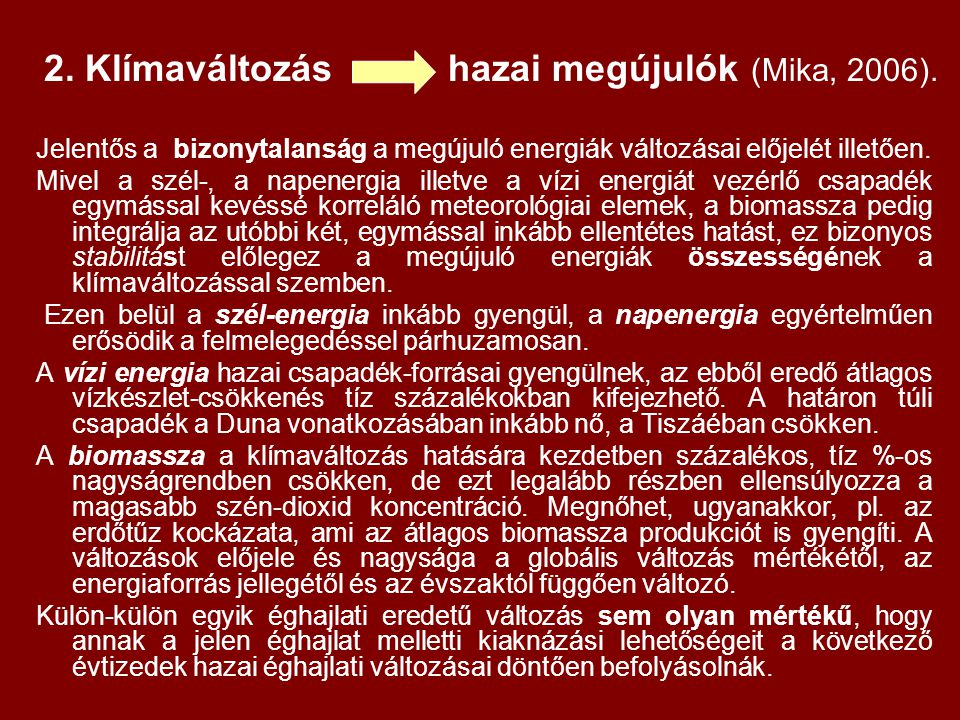 2. Klímaváltozás hazai megújulók (Mika, 2006).