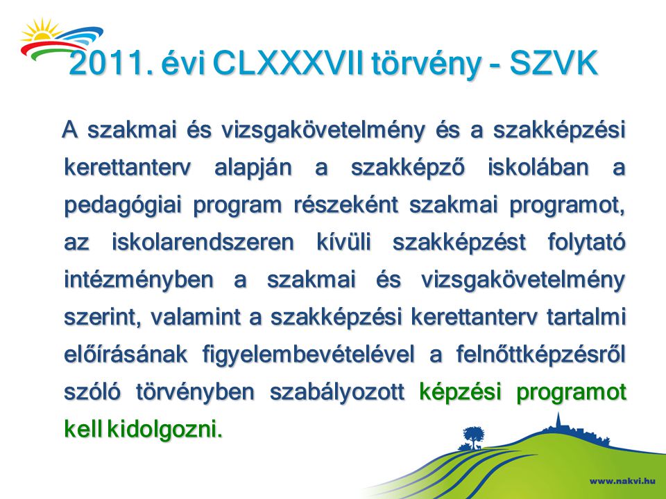 2011. évi CLXXXVII törvény - SZVK