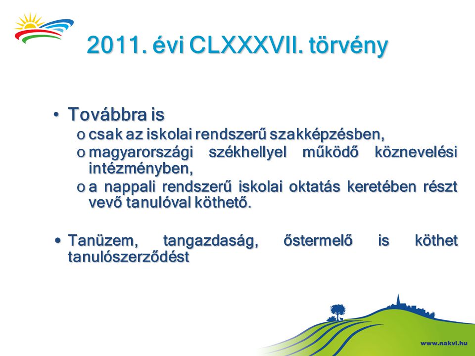 2011. évi CLXXXVII. törvény Továbbra is