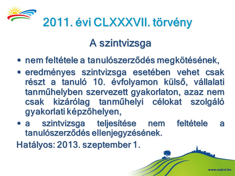 2011. évi CLXXXVII. törvény A szintvizsga