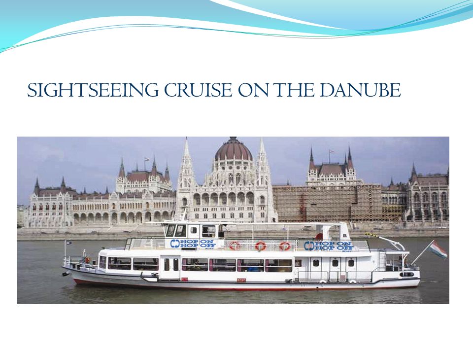 SIGHTSEEING CRUISE ON THE DANUBE