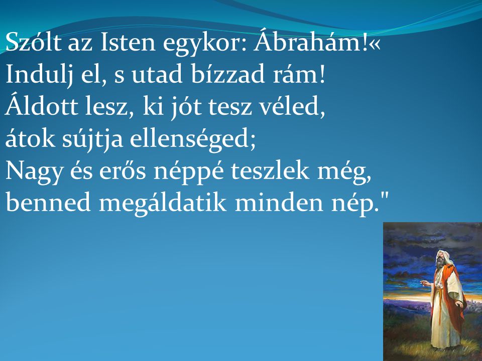 Szólt az Isten egykor: Ábrahám!«