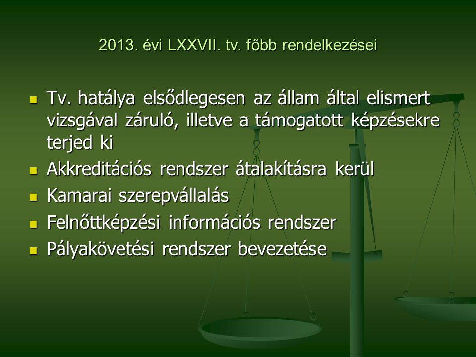 2013. évi LXXVII. tv. főbb rendelkezései