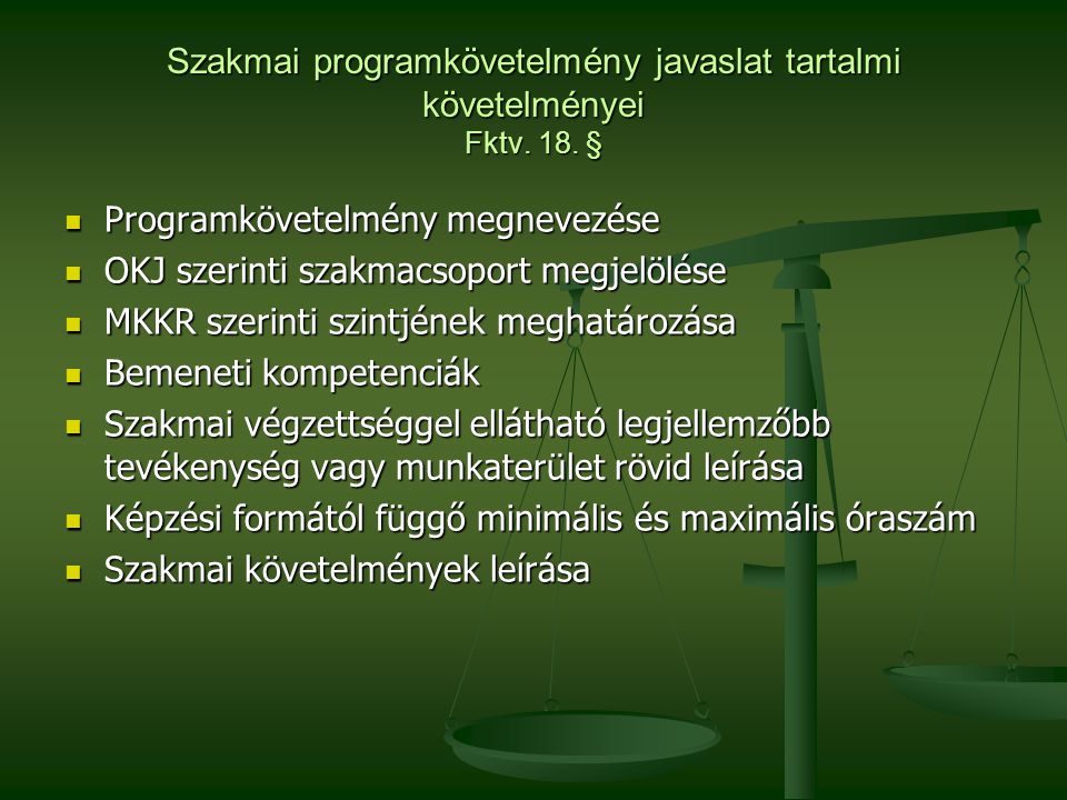 Szakmai programkövetelmény javaslat tartalmi követelményei Fktv. 18. §