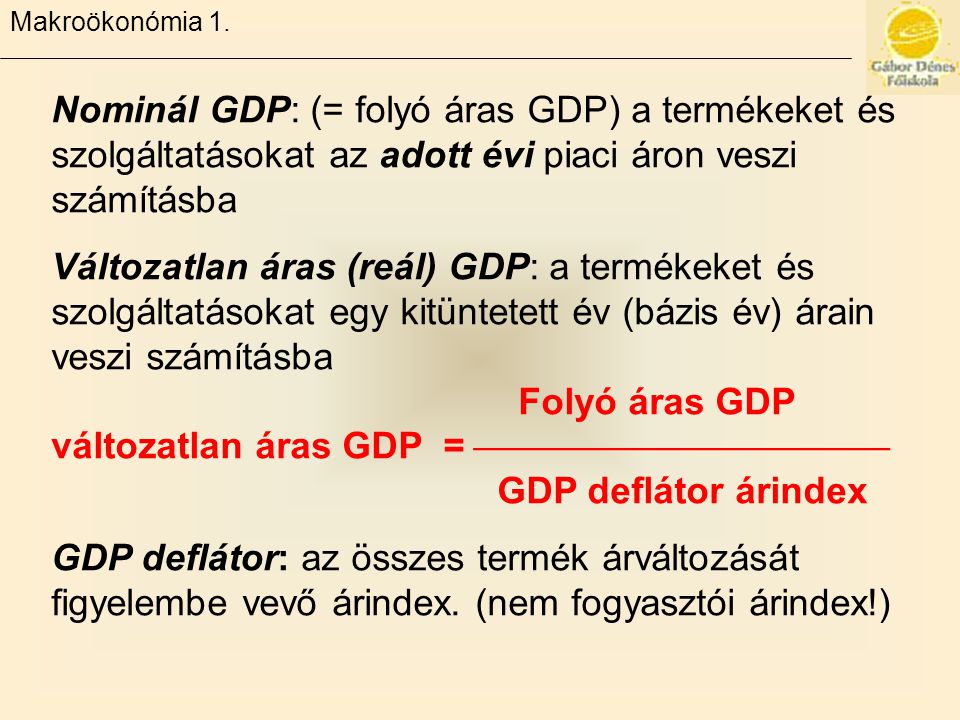 változatlan áras GDP =  GDP deflátor árindex