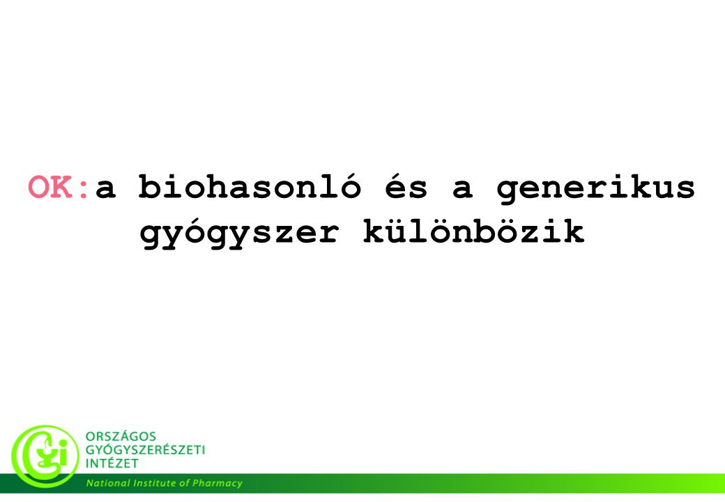 OK:a biohasonló és a generikus gyógyszer különbözik