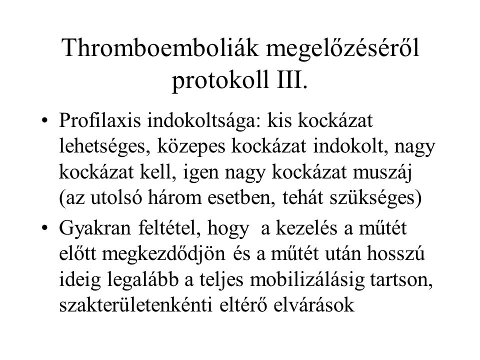 Thromboemboliák megelőzéséről protokoll III.
