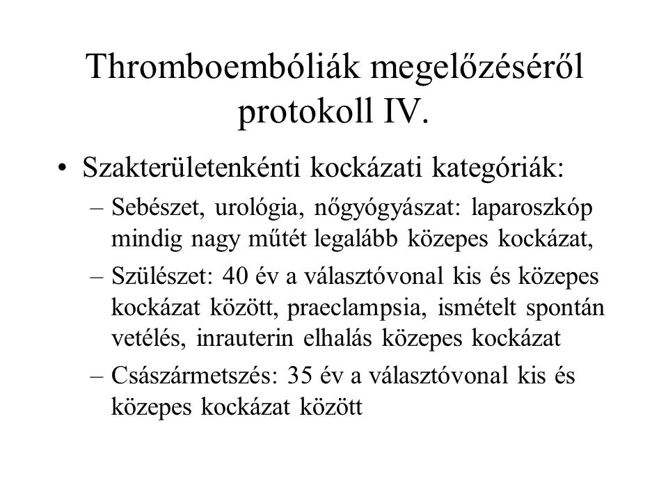Thromboembóliák megelőzéséről protokoll IV.