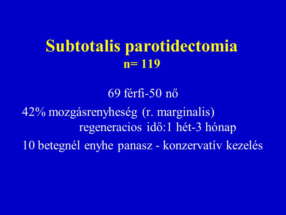 Subtotalis parotidectomia n= 119