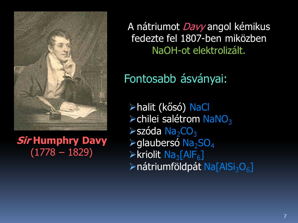 A nátriumot Davy angol kémikus fedezte fel 1807-ben miközben NaOH-ot elektrolizált.