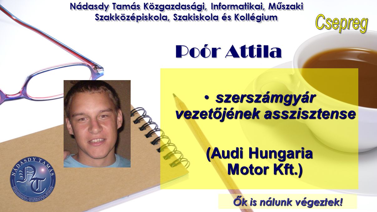 szerszámgyár vezetőjének asszisztense (Audi Hungaria Motor Kft.)