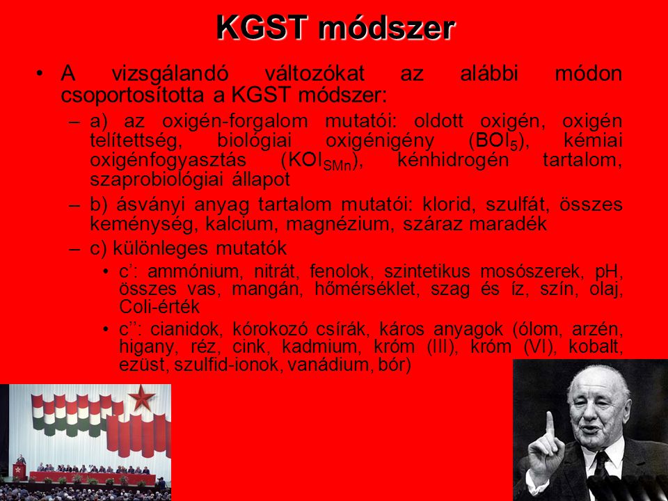 KGST módszer A vizsgálandó változókat az alábbi módon csoportosította a KGST módszer: