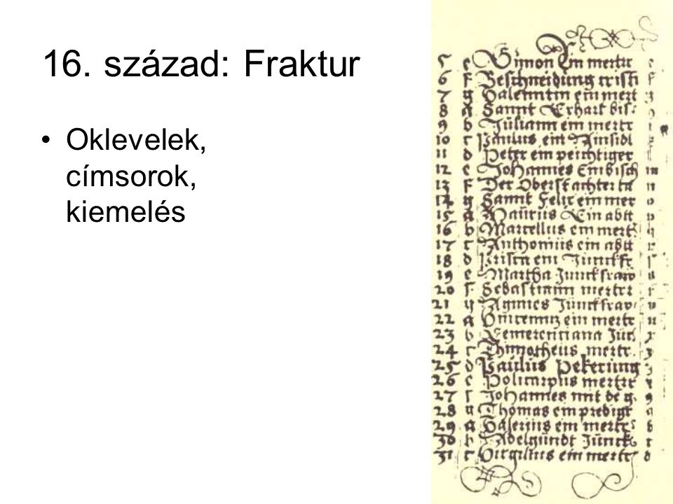 16. század: Fraktur Oklevelek, címsorok, kiemelés