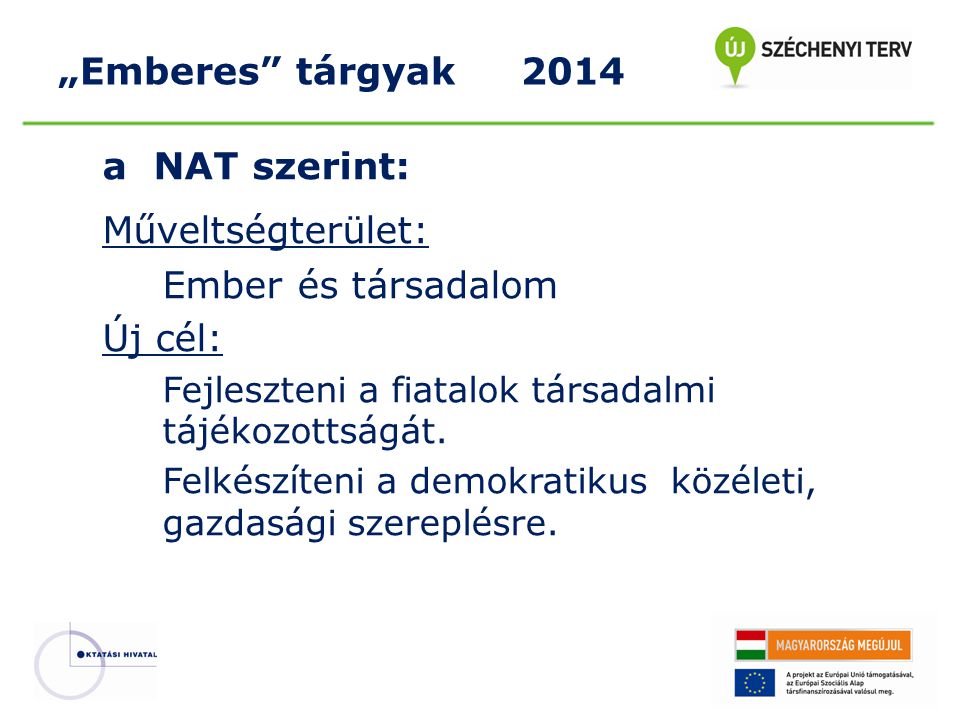 a NAT szerint: Műveltségterület: „Emberes tárgyak 2014