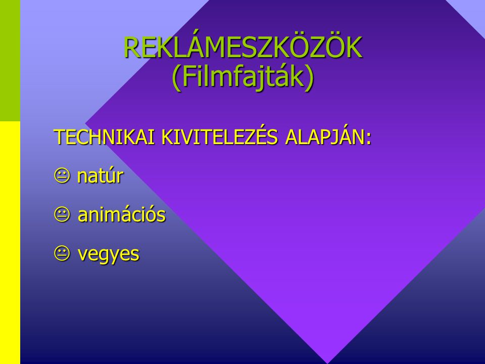 REKLÁMESZKÖZÖK (Filmfajták)