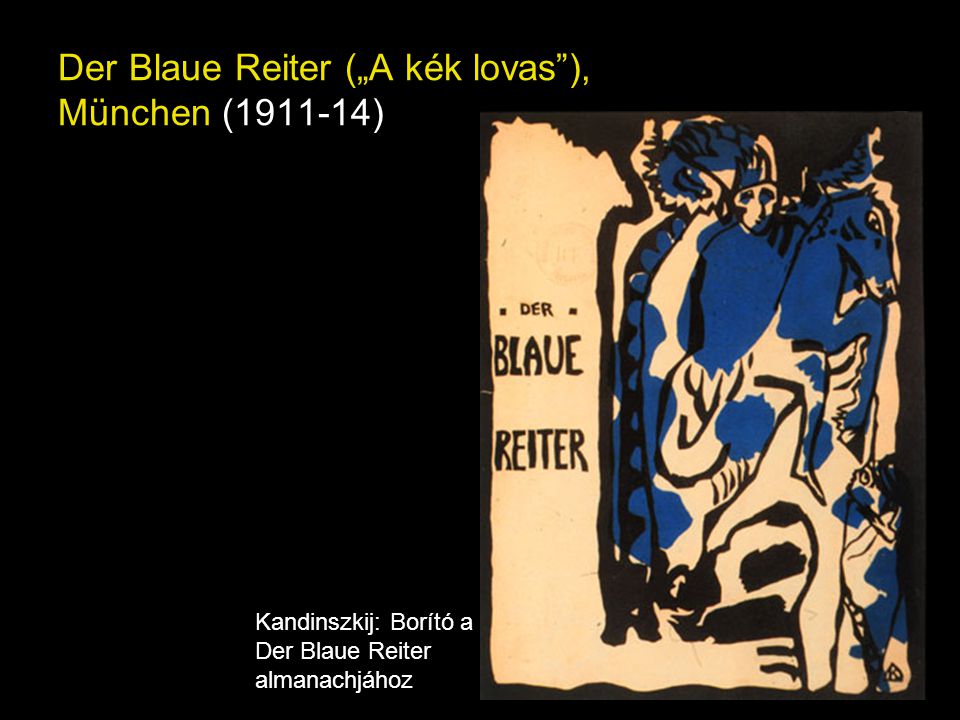 Der Blaue Reiter („A kék lovas ), München ( )