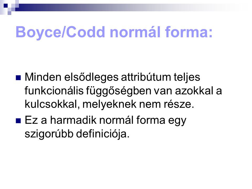 Boyce/Codd normál forma: