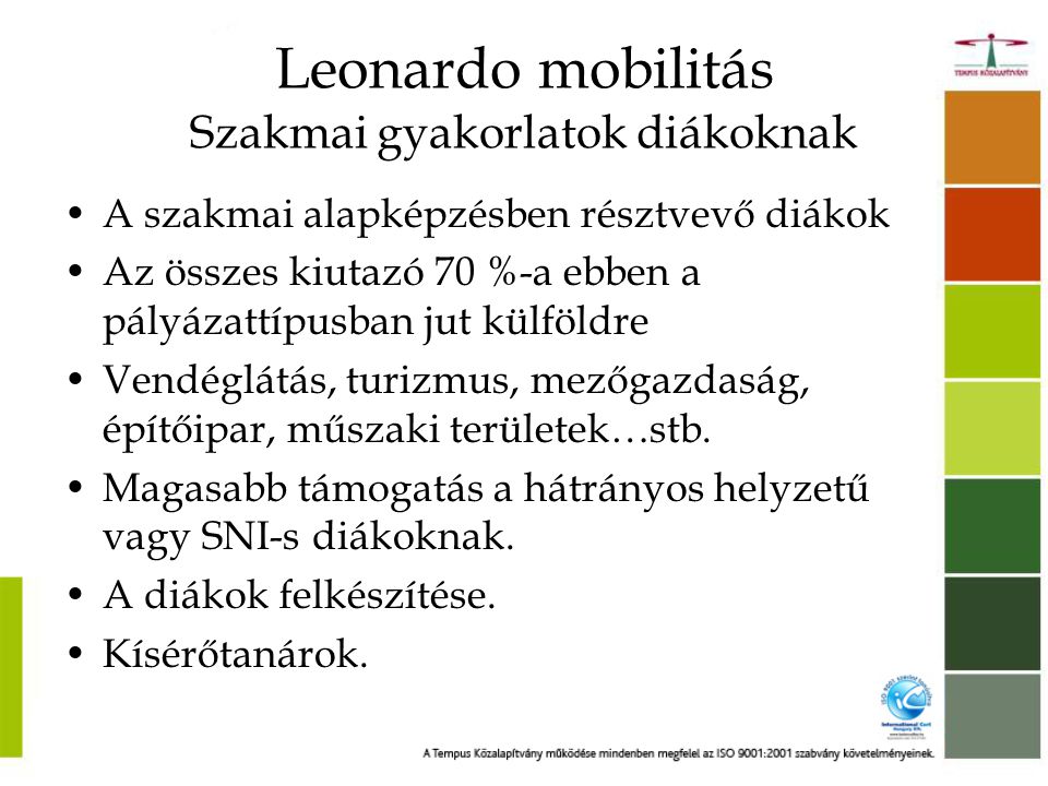 Leonardo mobilitás Szakmai gyakorlatok diákoknak