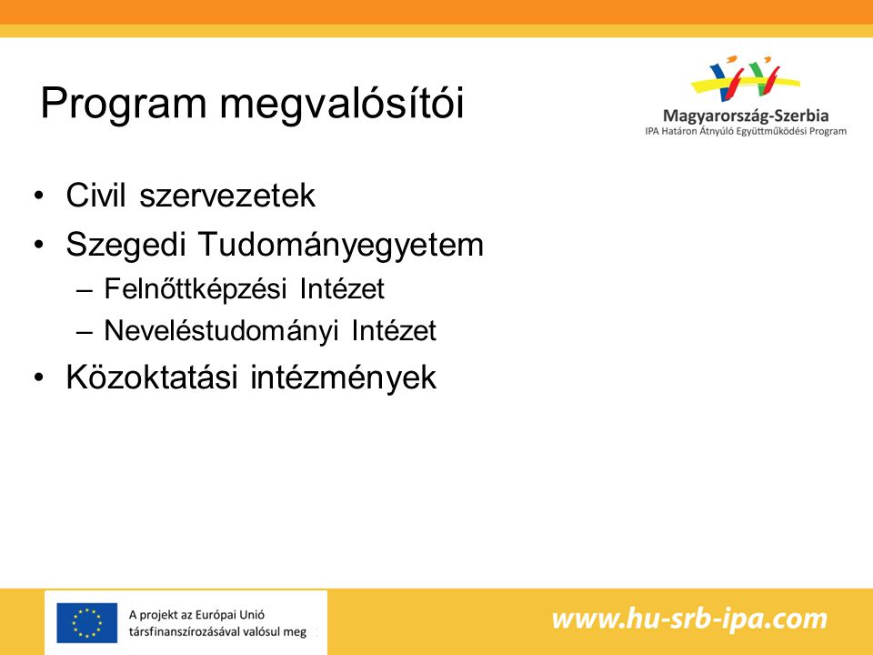 Program megvalósítói Civil szervezetek Szegedi Tudományegyetem