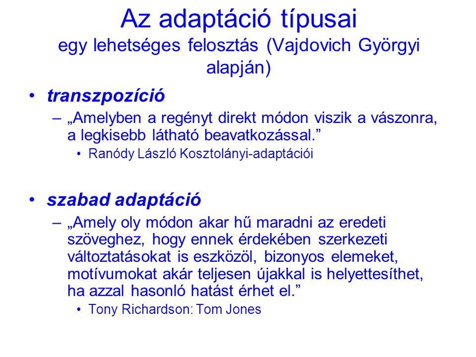 Az adaptáció típusai egy lehetséges felosztás (Vajdovich Györgyi alapján)