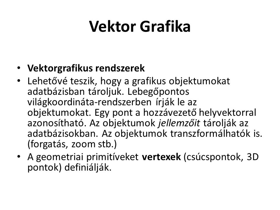 Vektor Grafika Vektorgrafikus rendszerek