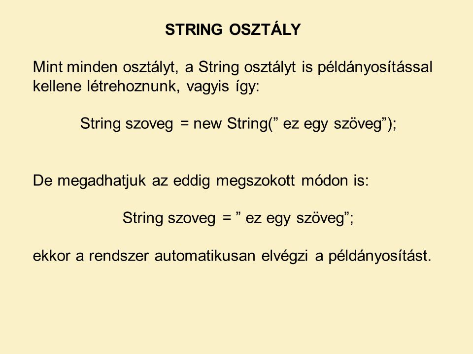 String szoveg = new String( ez egy szöveg );