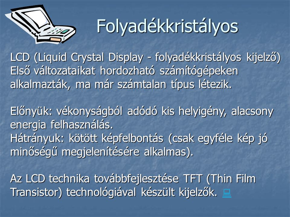 Folyadékkristályos LCD (Liquid Crystal Display - folyadékkristályos kijelző)