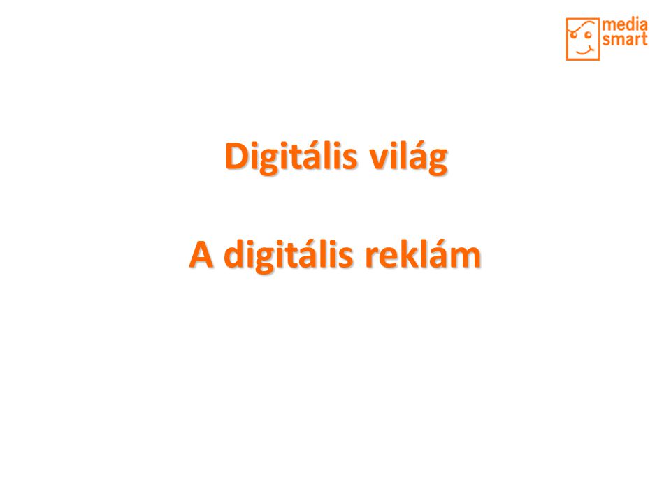 Digitális világ A digitális reklám