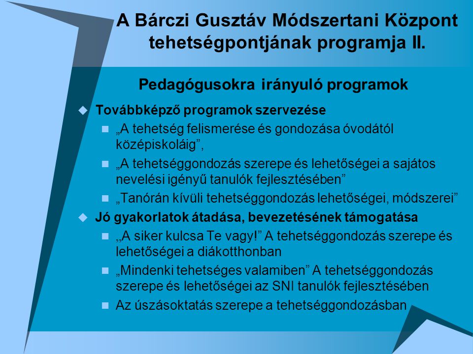 A Bárczi Gusztáv Módszertani Központ tehetségpontjának programja II.