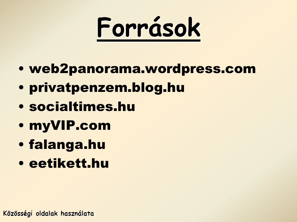 Források web2panorama.wordpress.com privatpenzem.blog.hu