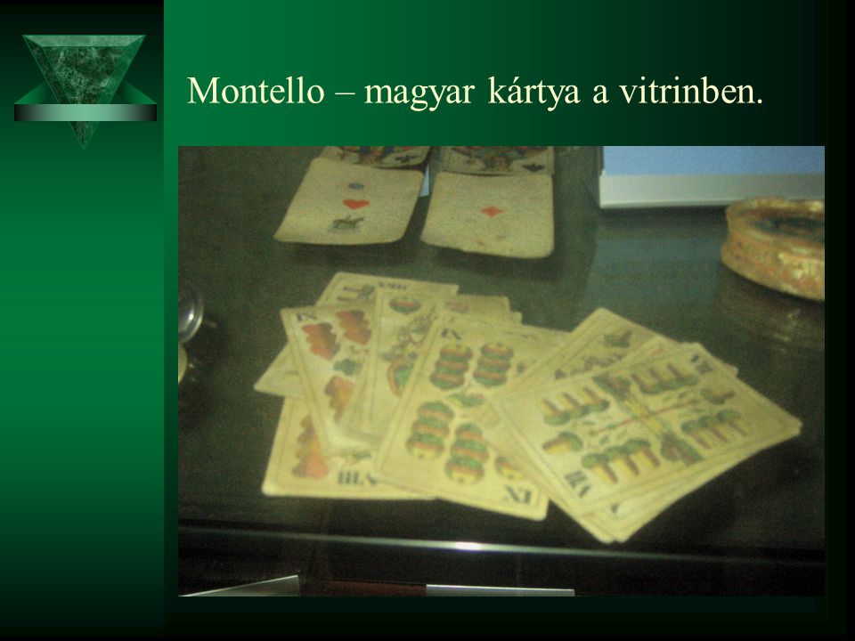 Montello – magyar kártya a vitrinben.