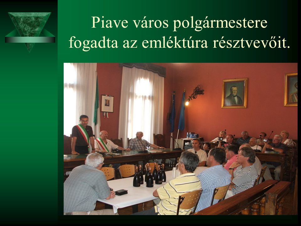 Piave város polgármestere fogadta az emléktúra résztvevőit.