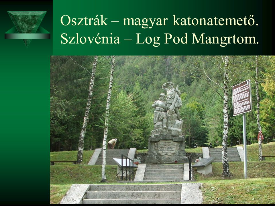 Osztrák – magyar katonatemető. Szlovénia – Log Pod Mangrtom.