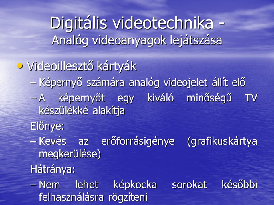 Digitális videotechnika - Analóg videoanyagok lejátszása