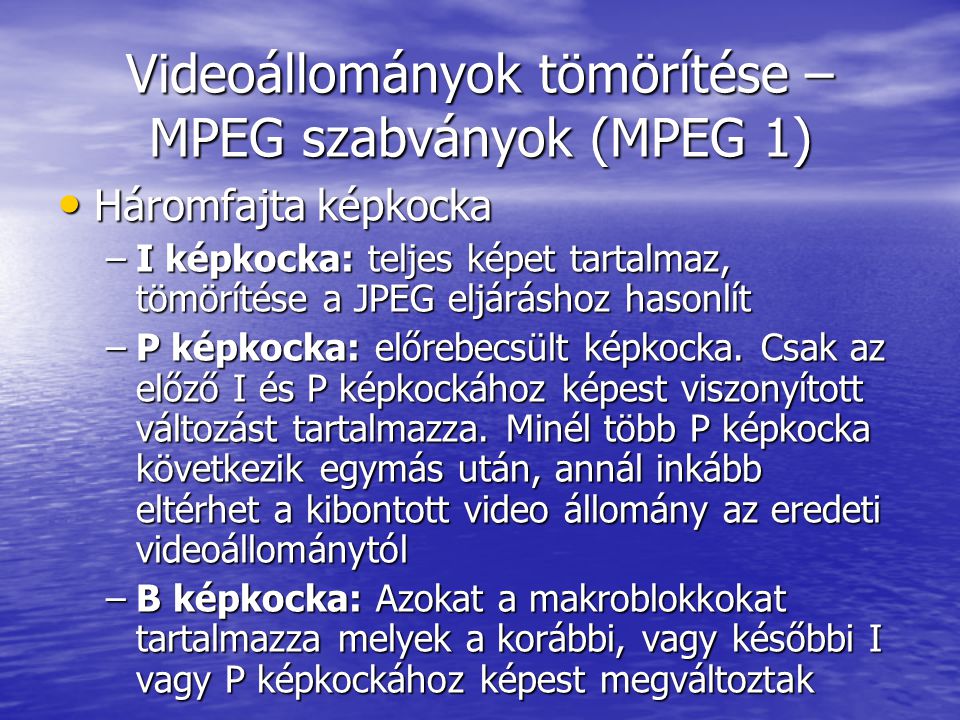 Videoállományok tömörítése – MPEG szabványok (MPEG 1)