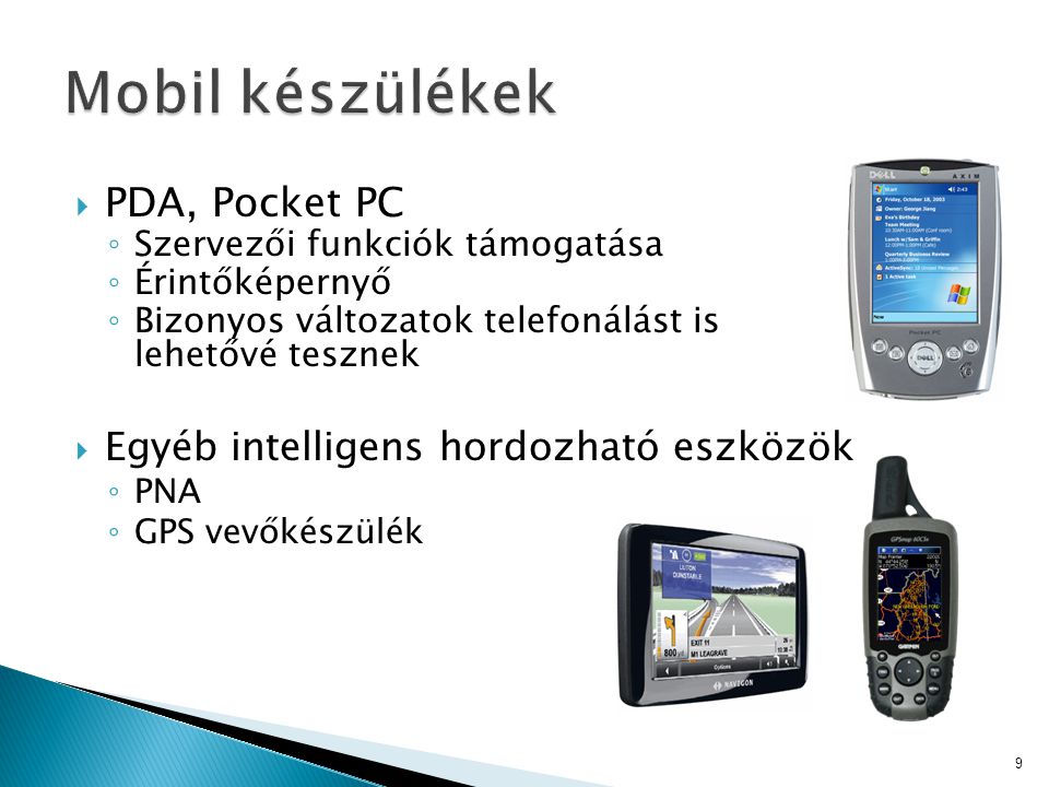 Mobil készülékek PDA, Pocket PC Egyéb intelligens hordozható eszközök