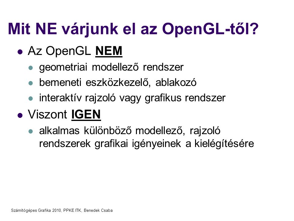 Mit NE várjunk el az OpenGL-től