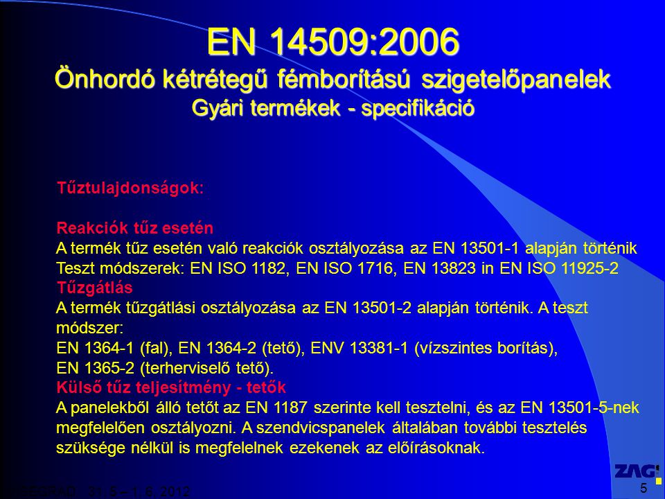 EN 14509:2006 Önhordó kétrétegű fémborítású szigetelőpanelek Gyári termékek - specifikáció