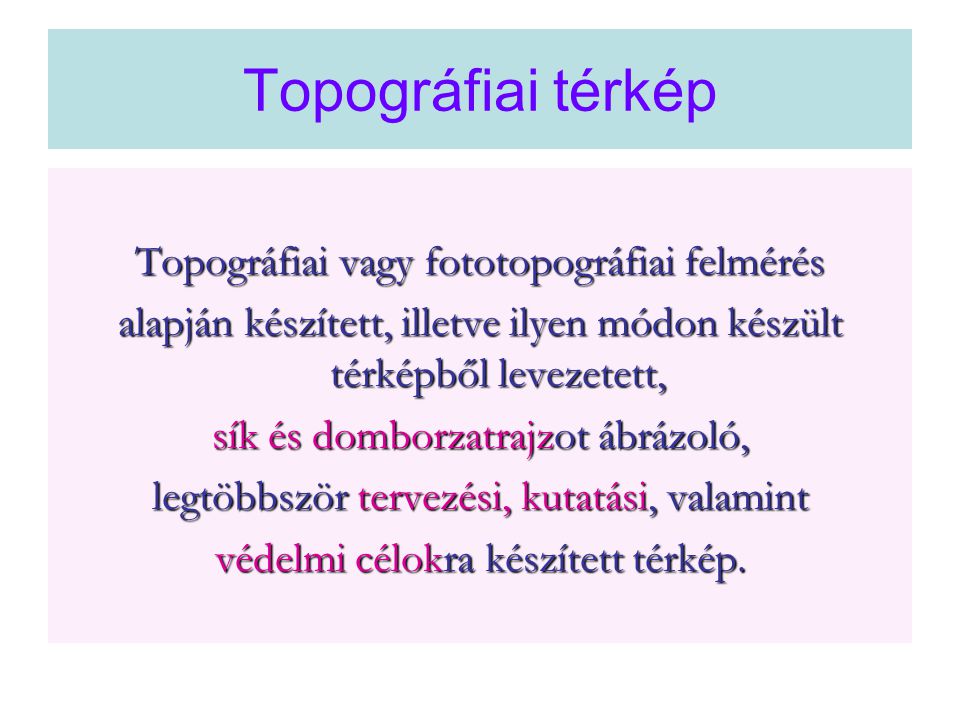 Topográfiai térkép Topográfiai vagy fototopográfiai felmérés
