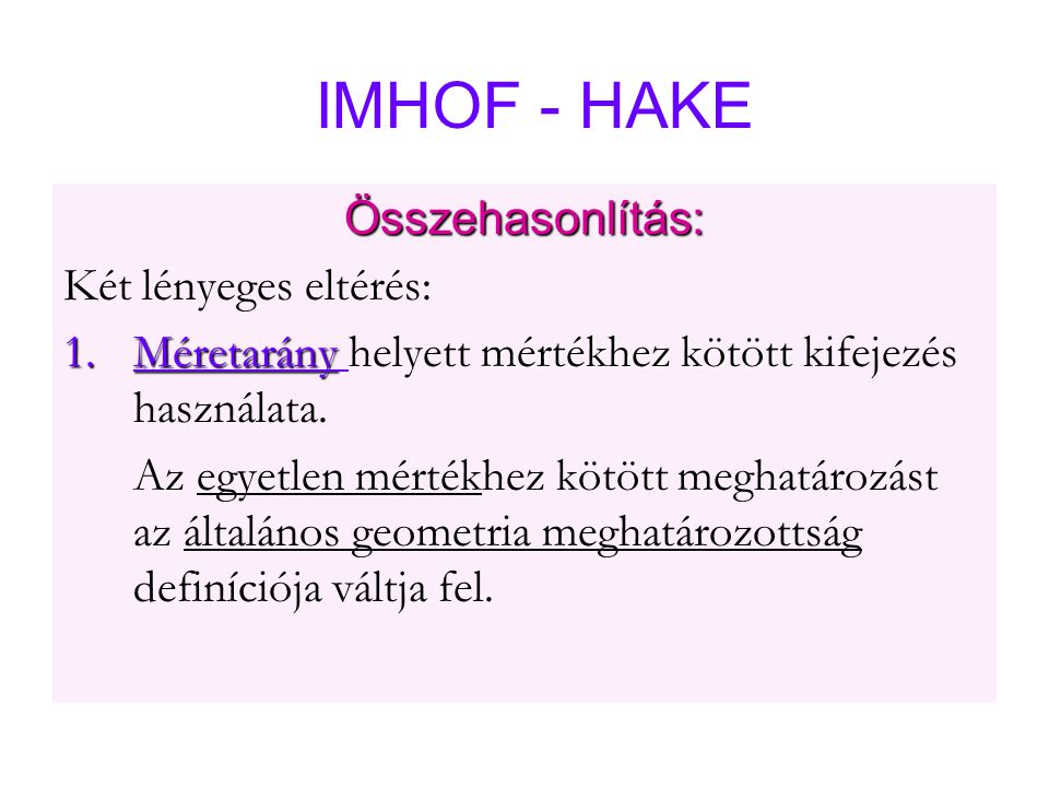 IMHOF - HAKE Összehasonlítás: Két lényeges eltérés: