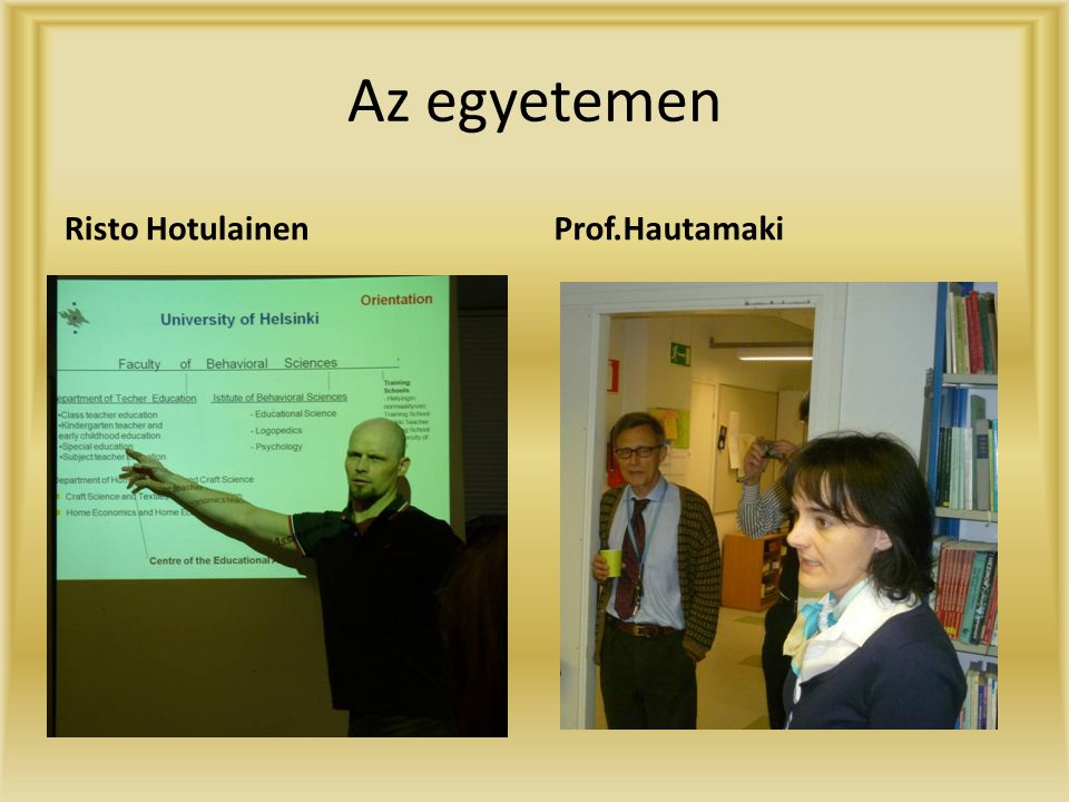 Az egyetemen Risto Hotulainen Prof.Hautamaki